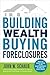 Building Wealth Buying Foreclosures by John W. Schaub