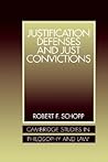 Justification Defenses and Just Convictions (Cambridge Studies in Philosophy and Law)