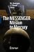 The MESSENGER Mission to Mercury