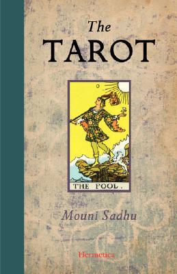 The Tarot: A Contemporary Course of the Quintessence of Hermetic Occultism (Paperback)