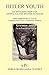 Hitler Youth 1936 - An Introduction for American and British Readers / First Published in 1936 as 'German Youth in a Changing World'