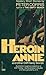 Heroin Annie And Other Cliff Hardy Stories (Cliff Hardy, #5)
