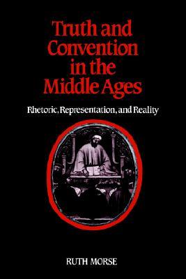 Truth and Convention in the Middle Ages: Rhetoric, Representation and Reality (Hardcover)