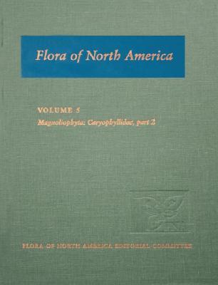 Flora of North America: North of Mexico; Volume 5: Magnoliophyta: Caryophyllidae, part 2 (Hardcover)