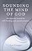 Sounding the Mind of God: T...