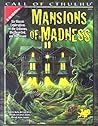 Mansions of Madness: Six Classic Explorations of the Unknown, the Deserted, and the Insane (Call of Cthulhu RPG)