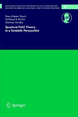 Quantum Field Theory in a Semiotic Perspective (Schriften der Mathematisch-naturwissenschaftlichen Klasse, 17)