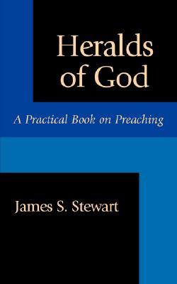Heralds of God: A Practical Book on Preaching (Paperback)