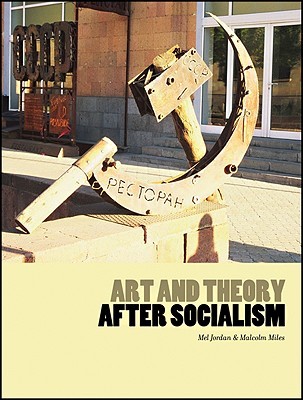 Art and Theory After Socialism (Paperback)