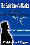 The Evolution of a Warrior: A Book of Personal Transformation