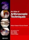 An Atlas of Arthroscopic Techniques