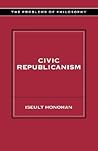 Civic Republicanism (Problems of Philosophy)