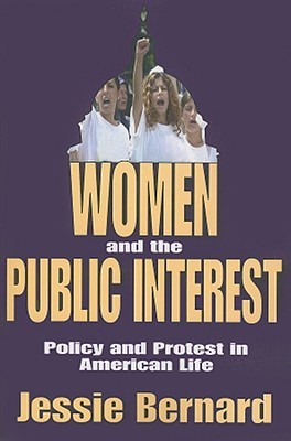 Women and the Public Interest: Policy and Protest in American Life (Paperback)