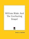 William Blake And The Everlasting Gospel