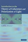 Introduction to the Theory of Coherence and Polarization of Light