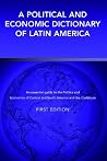 A Political and Economic Dictionary of Latin America A Political and Economic Dictionary of Latin America
