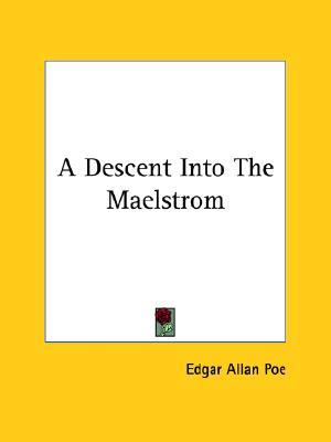 A Descent Into The Maelstrom