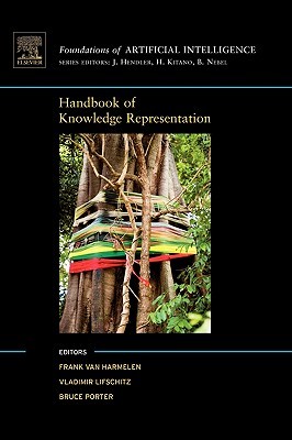 Handbook of Knowledge Representation (Foundations of Artificial Intelligence)