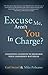Excuse Me, Aren't You in Charge?: Insightful Snippets to Recharge Your Leadership Batteries