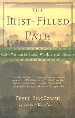 The Mist-Filled Path: Celtic Wisdom for Exiles, Wanderers, and Seekers (Paperback)