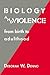 Biology and Violence: From Birth to Adulthood (Volume 0)