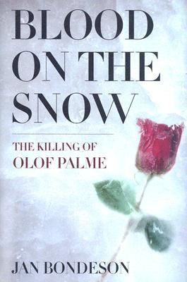 Blood on the Snow: The Killing of Olof Palme (Hardcover)