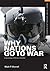 Why Nations Go to War by Mark P. Worrell