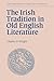 The Irish Tradition in Old ...