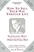 How to Sell Your Way Through Life: Highly Proven to Help Make Millionaires!