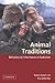 Animal Traditions: Behavioural Inheritance in Evolution