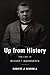 Up from History: The Life o...
