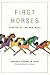 First Horses: Stories Of The West (Western Literature and Fiction Series)