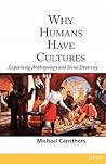 Why Humans Have Cultures: Explaining Anthropology and Social Diversity (OPUS) Why Humans Have Cultures: Explaining Anthropology and Social Diversity (OPUS)