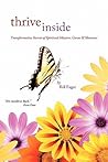 Thrive Inside: Transformative Secrets of Spiritual Masters, Gurus and Shamans