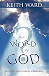 The Word of God: The Bible After Modern Scholarship