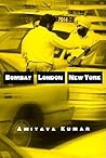 Bombay London New York by Amitava Kumar
