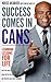 Success Comes in Cans: Learning Lessons for Life