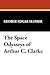 The Space Odysseys of Arthur C. Clarke (Milford Series)