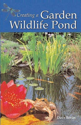 Creating a Garden Wildlife Pond (Paperback)