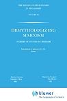 Demythologizing Marxism: A Series of Studies on Marxism (Boston College Studies in Philosophy, 2)
