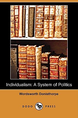 Individualism: A System of Politics (Paperback)
