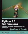Python 2.6 Text Processing: Beginners Guide
