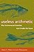 Useless Arithmetic: Why Env...