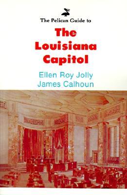 The Pelican Guide to the Louisiana Capitol (Paperback)