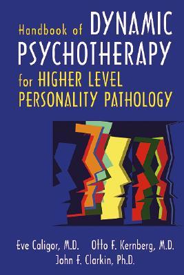 Handbook of Dynamic Psychotherapy for Higher Level Personality Pathology (Hardcover)