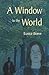 A Window To The World