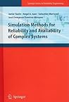 Simulation Methods for Reliability and Availability of Complex Systems (Springer Series in Reliability Engineering)