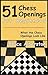 51 Chess Openings for Beginners by Bruce Albertson