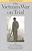 The Vietnam War on Trial by Michal R. Belknap