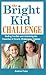 The Bright Kid Challenge by Andrew   Fuller